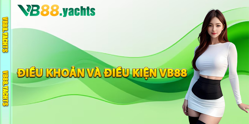 Nội dung điều khoản và điều kiện VB88